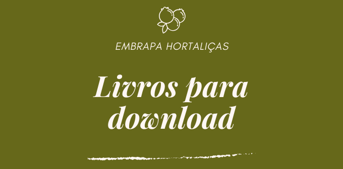 Embrapa Hortaliças disponibiliza livros para download gratuito